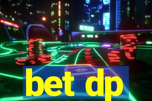 bet dp